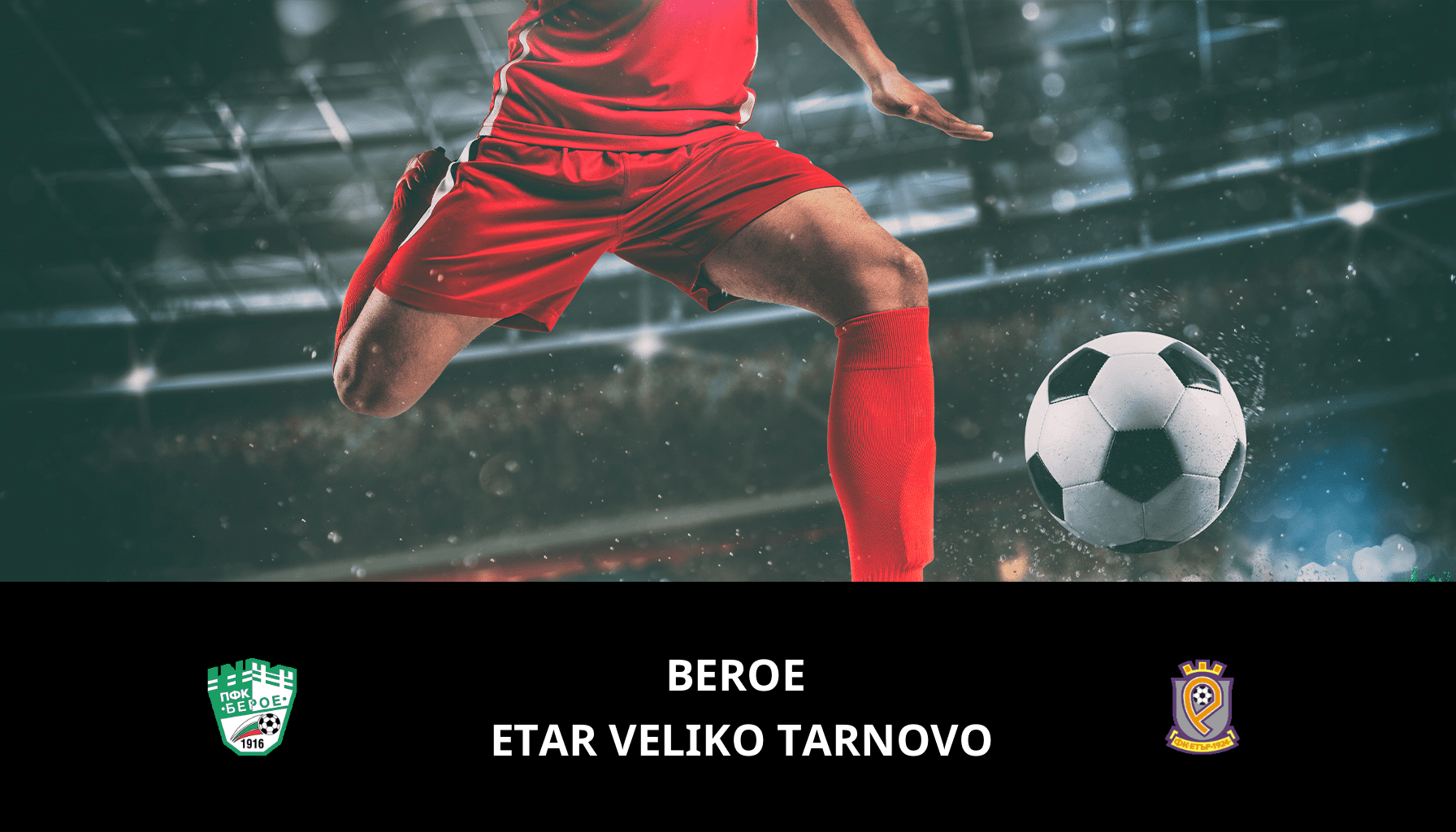 Prediction for Beroe VS Etar Veliko Tarnovo on 29/04/2024 Analysis of the match